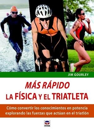 MÁS RÁPIDO. LA FÍSCA Y EL TRIATLETA | 9788479029807 | GOURLEY, JIM | Llibreria Drac - Llibreria d'Olot | Comprar llibres en català i castellà online