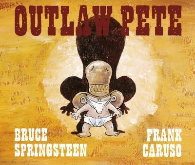 OUTLAW PETE | 9788496650077 | SPRINGSTEEN, BRUCE ; CARUSO, FRANK | Llibreria Drac - Llibreria d'Olot | Comprar llibres en català i castellà online