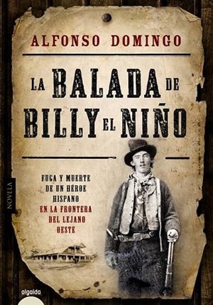 BALADA DE BILLY EL NIÑO, LA | 9788490671023 | DOMINGO, ALFONSO | Llibreria Drac - Librería de Olot | Comprar libros en catalán y castellano online