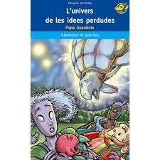 UNIVERS DE LES IDEES PERDUDES, L' | 9788496569744 | GUARDIOLA, PEPA | Llibreria Drac - Librería de Olot | Comprar libros en catalán y castellano online