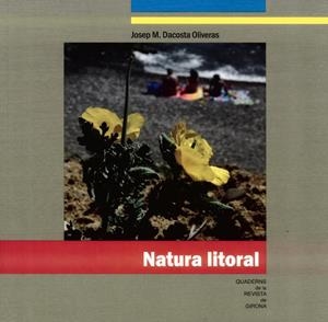 NATURA LITORAL | 9788415808206 | DACOSTA, JOSEP M.  | Llibreria Drac - Librería de Olot | Comprar libros en catalán y castellano online