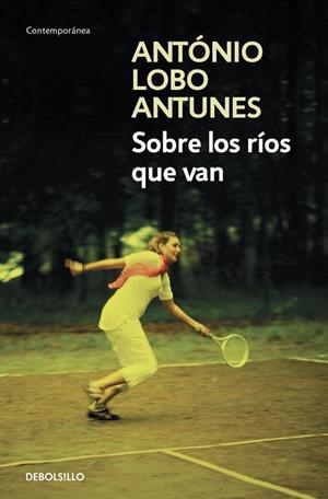 SOBRE LOS RÍOS QUE VAN | 9788490623848 | LOBO ANTUNES, ANTONIO | Llibreria Drac - Llibreria d'Olot | Comprar llibres en català i castellà online