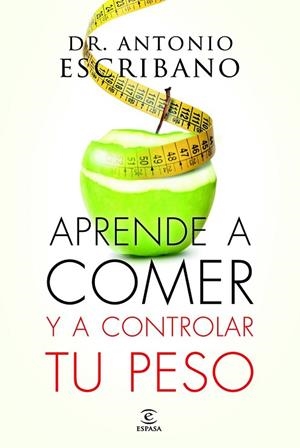 APRENDE A COMER Y A CONTROLAR TU PESO | 9788467043358 | ESCRIBANO, ANTONIO | Llibreria Drac - Llibreria d'Olot | Comprar llibres en català i castellà online