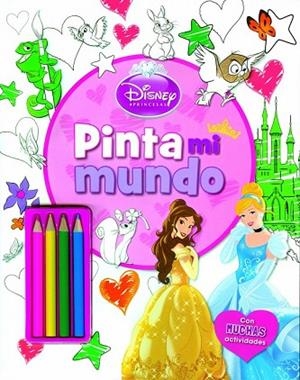 PRINCESAS. PINTA MI MUNDO | 9788499516073 | DISNEY | Llibreria Drac - Llibreria d'Olot | Comprar llibres en català i castellà online