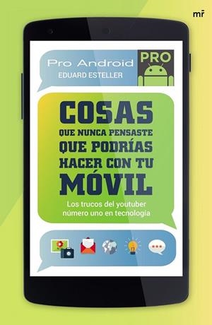 COSAS QUE NUNCA PENSASTE QUE PODRÍAS HACER CON TU MÓVIL | 9788427041585 | ESTELLER, EDUARD; PROANDROID | Llibreria Drac - Llibreria d'Olot | Comprar llibres en català i castellà online