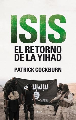 ISIS. EL RETORNO DE LA YIHAD | 9788434419247 | COCKBURN, PATRICK | Llibreria Drac - Llibreria d'Olot | Comprar llibres en català i castellà online