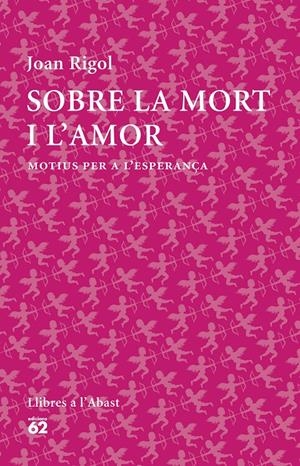 SOBRE LA MORT I L'AMOR | 9788429773316 | RIGOL, JOAN | Llibreria Drac - Llibreria d'Olot | Comprar llibres en català i castellà online