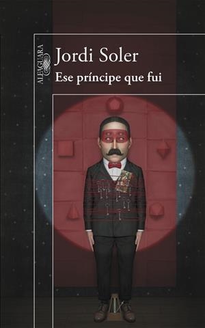 ESE PRÍNCIPE QUE FUI | 9788420418926 | SOLER, JORDI | Llibreria Drac - Llibreria d'Olot | Comprar llibres en català i castellà online