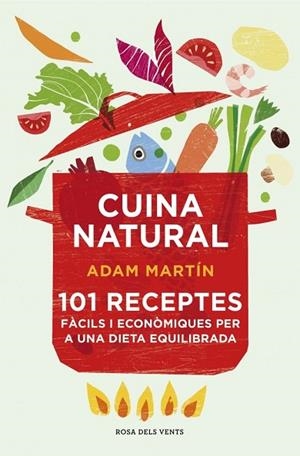 CUINA NATURAL | 9788415961031 | MARTIN, ADAM | Llibreria Drac - Librería de Olot | Comprar libros en catalán y castellano online