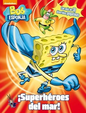 SUPERHÉROES DEL MAR! (BOB ESPONJA) | 9788401907029 | NICKELODEON | Llibreria Drac - Llibreria d'Olot | Comprar llibres en català i castellà online