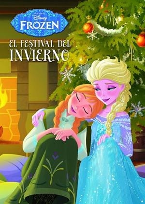 FROZEN. EL FESTIVAL DEL INVIERNO | 9788499516479 | DISNEY | Llibreria Drac - Llibreria d'Olot | Comprar llibres en català i castellà online