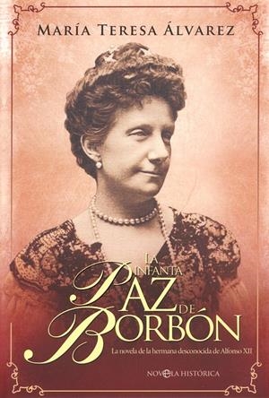 INFANTA PAZ DE BORBÓN, LA | 9788490602713 | ÁLVAREZ, MARIA TERESA | Llibreria Drac - Llibreria d'Olot | Comprar llibres en català i castellà online