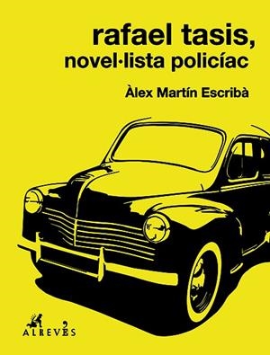 RAFAEL TASIS, NOVEL·LISTA POLICÍAC | 9788415900900 | MARTÍN, ÀLEX | Llibreria Drac - Llibreria d'Olot | Comprar llibres en català i castellà online