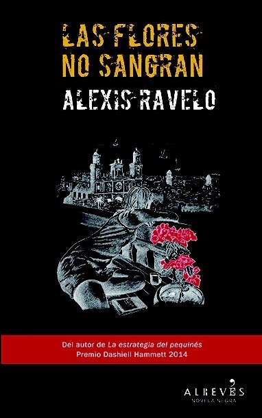 FLORES NO SANGRAN, LAS | 9788415900917 | RAVELO, ALEXIS | Llibreria Drac - Llibreria d'Olot | Comprar llibres en català i castellà online