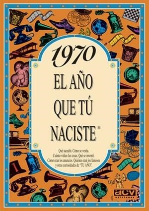 1970 EL AÑO QUE TU NACISTE | 9788489589186 | COLLADO BASCOMPTE, ROSA | Llibreria Drac - Llibreria d'Olot | Comprar llibres en català i castellà online