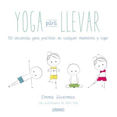 YOGA PARA LLEVAR | 9788479538941 | SILVERMAN, EMMA | Llibreria Drac - Llibreria d'Olot | Comprar llibres en català i castellà online