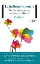 BELLEZA DE SENTIR, LA | 9788416256365 | BACH, EVA | Llibreria Drac - Llibreria d'Olot | Comprar llibres en català i castellà online