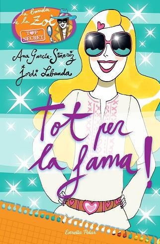 TOT PER LA FAMA ( LA BANDA DE LA ZOE TOP SECRET 5 ) | 9788490576663 | GARCÍA-SIÑERIZ, ANA; LABANDA, JORDI | Llibreria Drac - Llibreria d'Olot | Comprar llibres en català i castellà online