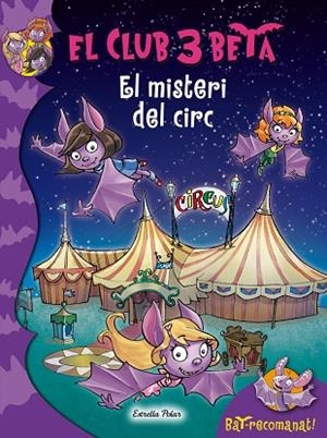 MISTERI DEL CIRC, EL ( EL CLUB 3 BETA 9 ) | 9788490576632 | PAVANELLO, ROBERTO  | Llibreria Drac - Llibreria d'Olot | Comprar llibres en català i castellà online