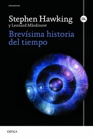 BREVÍSIMA HISTORIA DEL TIEMPO | 9788498927948 | HAWKING, STEPHEN ; MLODINOW, LEONARD | Llibreria Drac - Llibreria d'Olot | Comprar llibres en català i castellà online