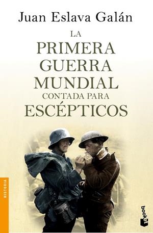 PRIMERA GUERRA MUNDIAL CONTADA PARA ESCÉPTICOS, LA | 9788408135746 | ESLAVA, JUAN | Llibreria Drac - Llibreria d'Olot | Comprar llibres en català i castellà online