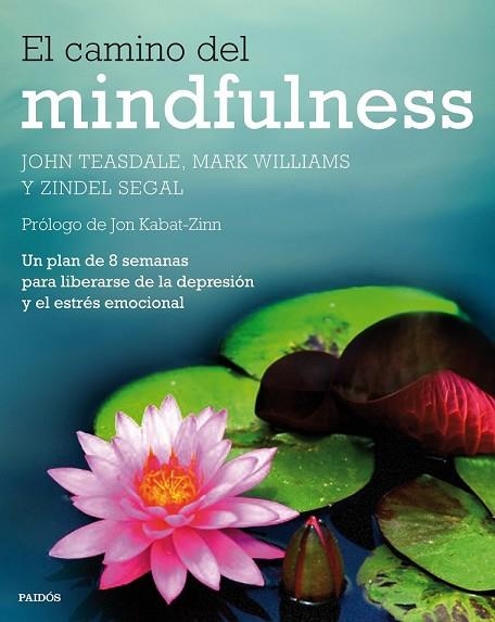 CAMINO DEL MINDFULNESS, EL | 9788449330841 | TEASDALE, JOHN ; WILLIAMS, MARK ; SEGAL, ZINDEL | Llibreria Drac - Llibreria d'Olot | Comprar llibres en català i castellà online