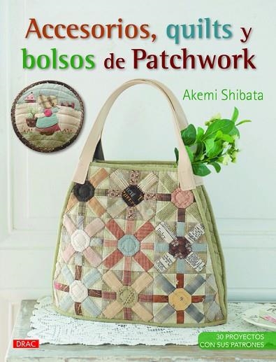 ACCESORIOS, QUILTS Y BOLSOS DE PATCHWORK | 9788498744460 | SHIBATA, AKEMI | Llibreria Drac - Librería de Olot | Comprar libros en catalán y castellano online