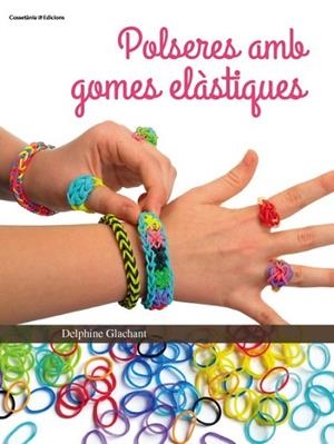 POLSERES AMB GOMES ELÀSTIQUES | 9788490342862 | GLACHANT, DELPHINE | Llibreria Drac - Llibreria d'Olot | Comprar llibres en català i castellà online