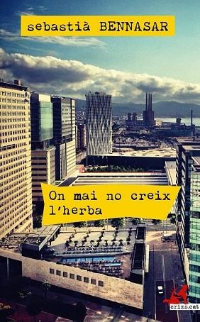 ON MAI NO CREIX L'HERBA | 9788415900887 | BENNASAR, SEBASTIÀ | Llibreria Drac - Llibreria d'Olot | Comprar llibres en català i castellà online