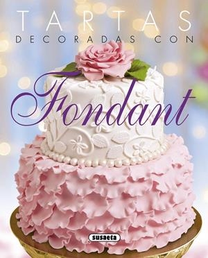 TARTAS DECORADAS CON FONDANT | 9788467741728 | AAVV | Llibreria Drac - Llibreria d'Olot | Comprar llibres en català i castellà online