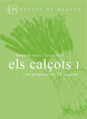 CALÇOTS I, ELS (PRODUCTES DE MERCAT 48) | 9788494307331 | ROMERO, ROSER ; SIMÓ, JOAN | Llibreria Drac - Llibreria d'Olot | Comprar llibres en català i castellà online