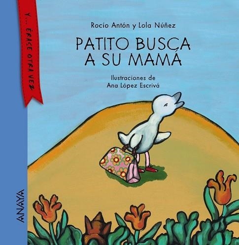 PATITO BUSCA A SU MAMÁ | 9788467873498 | ANTÓN, ROCÍO ; NÚÑEZ, LOLA | Llibreria Drac - Llibreria d'Olot | Comprar llibres en català i castellà online