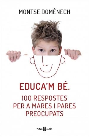 EDUCA'M BÉ. 100 RESPOSTES PER A MARES I PARES PREOCUPATS | 9788415961468 | DOMENECH, MONTSE | Llibreria Drac - Llibreria d'Olot | Comprar llibres en català i castellà online