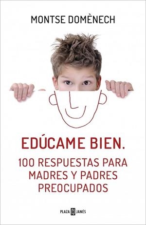 EDÚCAME BIEN. 100 RESPUESTAS PARA MADRES Y PADRES PREOCUPADOS | 9788401390913 | DOMENECH, MONTSE | Llibreria Drac - Llibreria d'Olot | Comprar llibres en català i castellà online