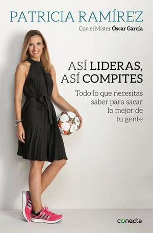 ASÍ LIDERAS, ASÍ COMPITES | 9788416029297 | RAMIREZ,PATRICIA; GARCIA, OSCAR | Llibreria Drac - Llibreria d'Olot | Comprar llibres en català i castellà online