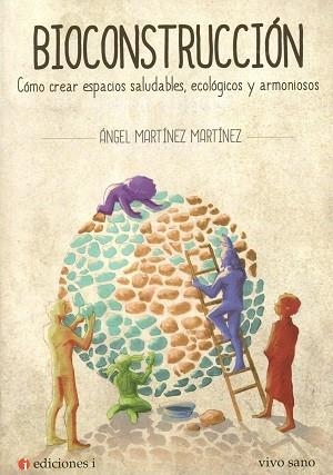 BIOCONSTRUCCIÓN | 9788494181108 | MARTINEZ, ANGEL | Llibreria Drac - Llibreria d'Olot | Comprar llibres en català i castellà online