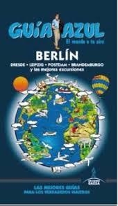 BERLÍN 2015 (GUÍA AZUL) | 9788416137541 | LEDRADO, PALOMA ; MAZARRASA, LUIS ; RUIZ, INÉS | Llibreria Drac - Llibreria d'Olot | Comprar llibres en català i castellà online