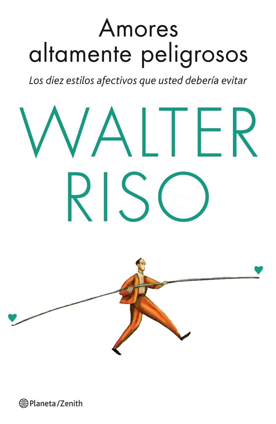 AMORES ALTAMENTE PELIGROSOS | 9788408137030 | RISO, WALTER | Llibreria Drac - Llibreria d'Olot | Comprar llibres en català i castellà online