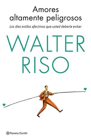 AMORES ALTAMENTE PELIGROSOS | 9788408137030 | RISO, WALTER | Llibreria Drac - Llibreria d'Olot | Comprar llibres en català i castellà online