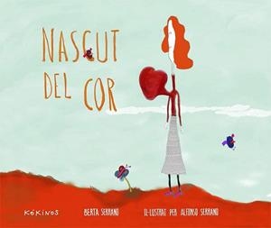 NASCUT DEL COR | 9788416126163 | SERRANO, BERTA | Llibreria Drac - Llibreria d'Olot | Comprar llibres en català i castellà online