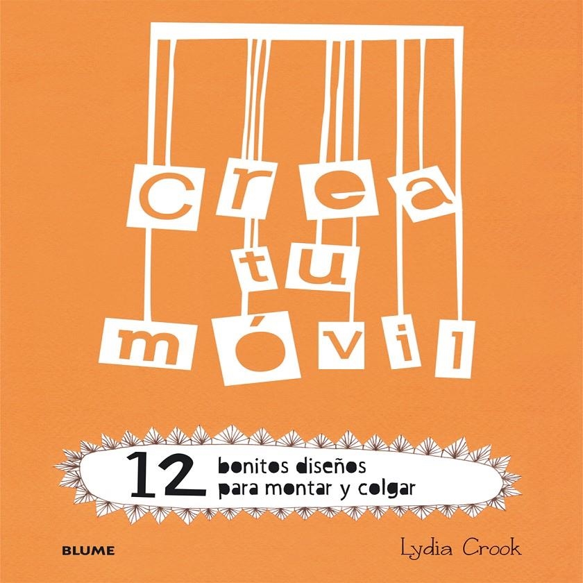 CREA TU MÓVIL | 9788498017915 | CROOK, LYDIA | Llibreria Drac - Llibreria d'Olot | Comprar llibres en català i castellà online