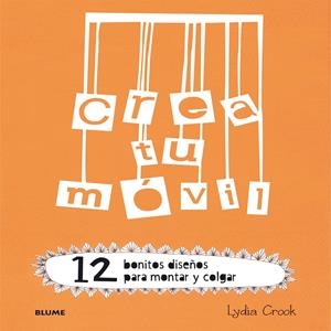 CREA TU MÓVIL | 9788498017915 | CROOK, LYDIA | Llibreria Drac - Llibreria d'Olot | Comprar llibres en català i castellà online