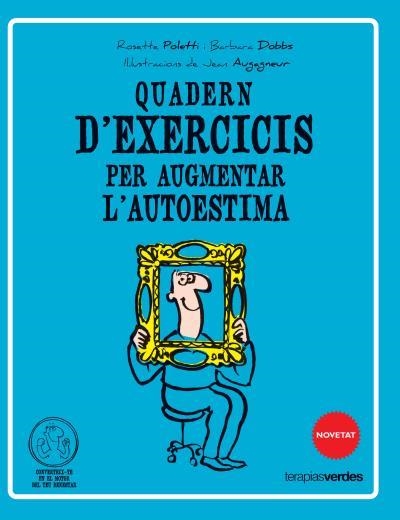 QUADERN D'EXERCICIS PER AUGMENTAR L'AUTOESTIMA | 9788415612513 | POLLETI, ROSETTE; DOBBS, BARBARA | Llibreria Drac - Llibreria d'Olot | Comprar llibres en català i castellà online