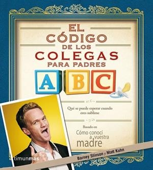 CÓDIGO DE LOS COLEGAS PARA PADRES, EL | 9788445002421 | STINSON, BARNEY; KUHN, MATT | Llibreria Drac - Llibreria d'Olot | Comprar llibres en català i castellà online