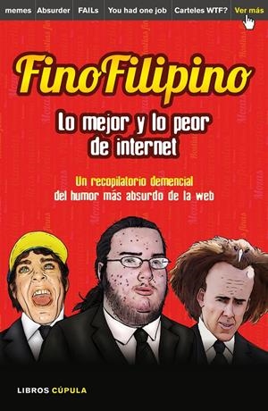 FINOFILIPINO. LO MEJOR Y LO PEOR DE INTERNET | 9788448021184 | SUBIJANA, JOSU | Llibreria Drac - Llibreria d'Olot | Comprar llibres en català i castellà online