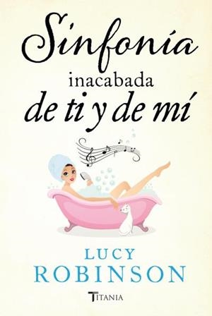 SINFONÍA INACABADA DE TI Y DE MÍ | 9788492916818 | ROBINSON, LUCY | Llibreria Drac - Llibreria d'Olot | Comprar llibres en català i castellà online