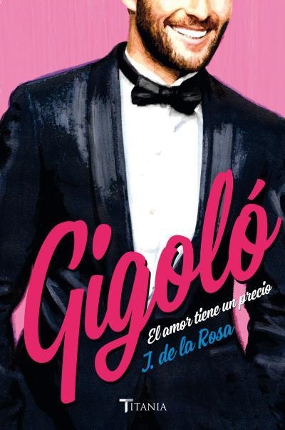 GIGOLÓ. EL AMOR TIENE UN PRECIO | 9788492916849 | DE LA ROSA, JOSÉ | Llibreria Drac - Llibreria d'Olot | Comprar llibres en català i castellà online