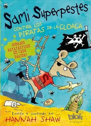 SAMI SUPERPESTES CONTRA LOS PIRATAS DE LA CLOACA (SAMI SUPERPESTES 2) | 9788416075287 | SHAW, HANNAH | Llibreria Drac - Llibreria d'Olot | Comprar llibres en català i castellà online