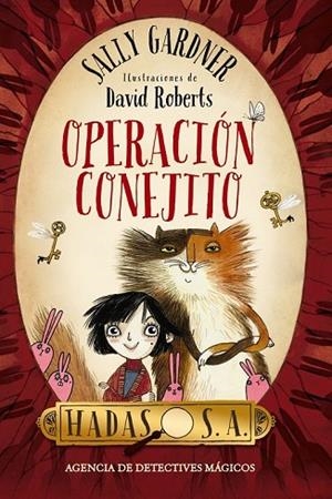 OPERACIÓN CONEJITO (HADAS, S. A. AGENCIA DE DETECTIVES MÁGICOS) | 9788467870978 | GARDNER, SALLY | Llibreria Drac - Librería de Olot | Comprar libros en catalán y castellano online