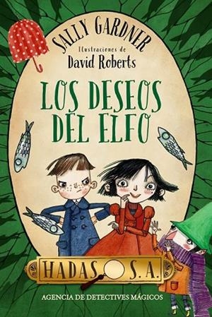 DESEOS DEL ELFO, LOS (HADAS, S. A. AGENCIA DE DETECTIVES MÁGICOS) | 9788467870985 | GARDNER, SALLY | Llibreria Drac - Librería de Olot | Comprar libros en catalán y castellano online